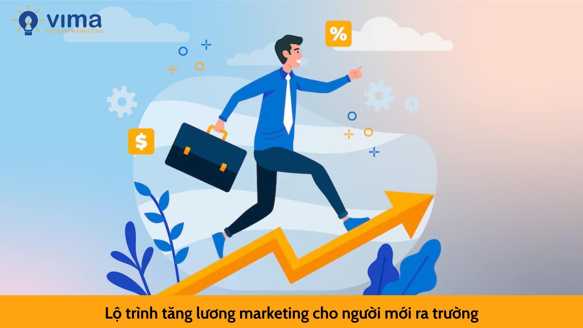 Lộ trình tăng lương marketing cho người mới ra trường